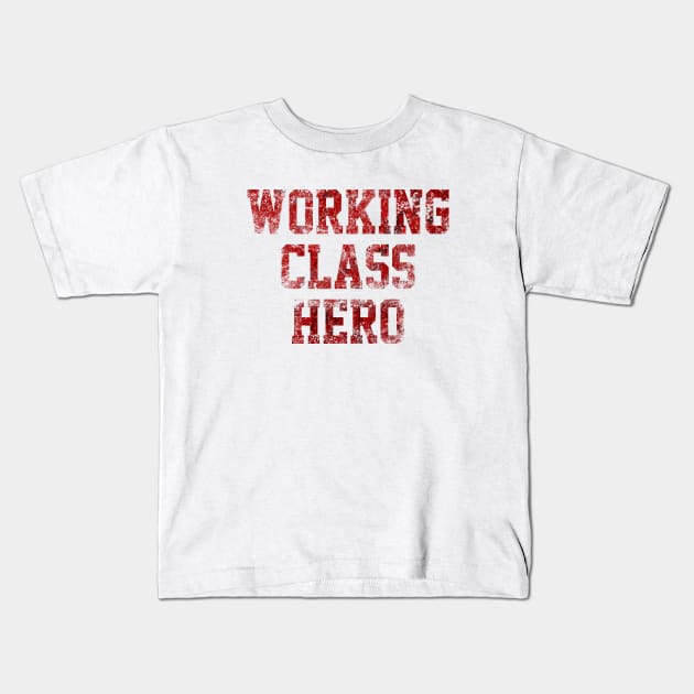 Working Class Hero Kids T-Shirt by AntiStyle